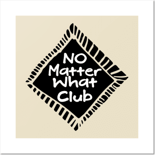 No Matter What Club Posters and Art